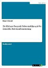 Die Kolonie Deutsch-Südwestafrika und die deutsche Herrschaftsausübung