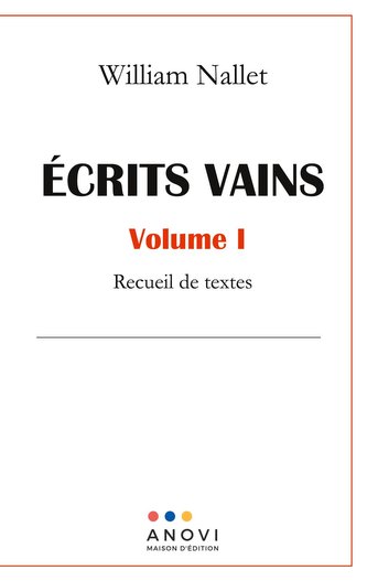 ÉCRITS VAINS - Volume I