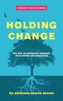 Holding Change