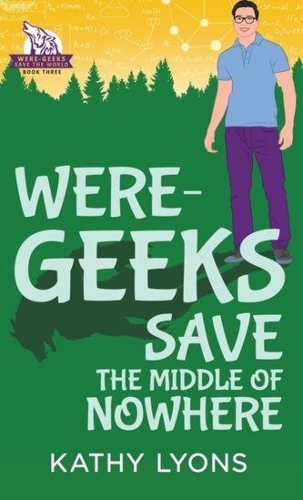 Were-Geeks Save the Middle of Nowhere