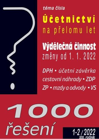1000 řešení č. 1-2/2022 Povinnosti účetní jednotky na přelomu let, Výdělečná činnost – od 1. 1. 2022 1000 řešení č. 1-2/2022 Povinnosti účetní jednotky na přelomu let, Výdělečná činnost – od 1. 1. 2022