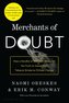 Merchants of Doubt: How a Handful of Scientists Obscured the Truth on Issues from Tobacco Smoke to Climate Change