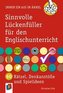 Sinnvolle Lückenfüller für den Englischunterricht