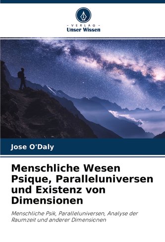 Menschliche Wesen Psique, Paralleluniversen und Existenz von Dimensionen
