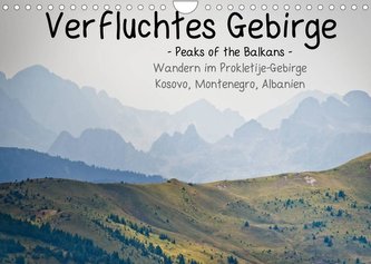Verfluchtes Gebirge - Peaks of the Balkans - Wandern im Prokletije-Gebirge, Kosovo, Montenegro, Albanien (Wandkalender 2022 DIN