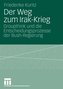 Der Weg zum Irak-Krieg