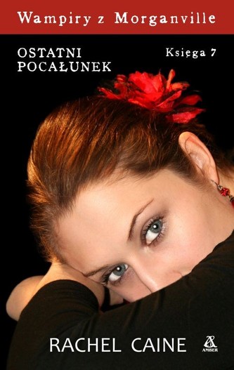 Wampiry z Morganville Księga 7 Ostatni pocałunek Wampiry z Morganville Księga 7 Ostatni pocałunek