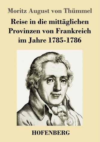 Reise in die mittäglichen Provinzen von Frankreich im Jahre 1785-1786