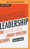 Backstage Leadership: The Invisible Work of Highly Effective Leaders