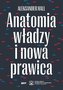 Anatomia władzy i nowa prawica