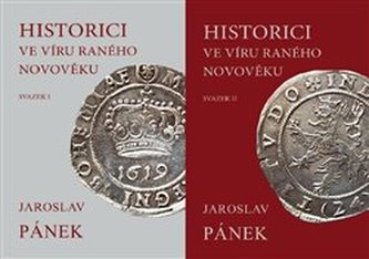 Historici ve víru raného novověku Historici ve víru raného novověku