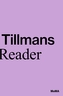 Wolfgang Tillmans: A Reader