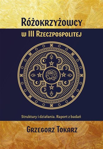 Różokrzyżowcy w III Rzeczypospolitej Różokrzyżowcy w III Rzeczypospolitej