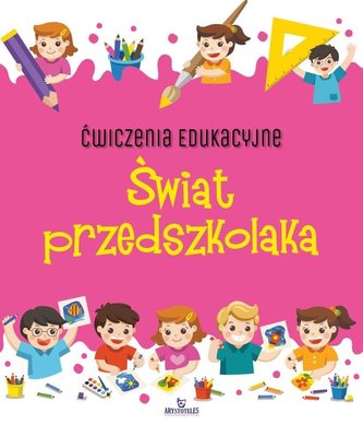 Ćwiczenia edukacyjne Świat przedszkolaka