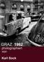 GRAZ 1962 photographiert von Karl Sock (Wandkalender 2022 DIN A3 hoch)