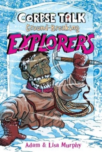 Corpse Talk: Explorers
