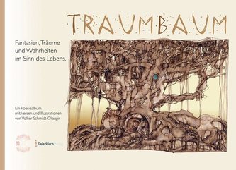 TRAUMBAUM - Fantasien, Träume und Wahrheiten im Sinn des Lebens.