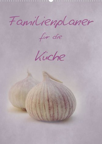 Familienplaner für die Küche. (Wandkalender 2022 DIN A2 hoch)