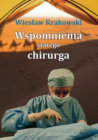 Wspomnienia starego chirurga Wspomnienia starego chirurga