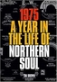 1975 A YEAR IN THE LIFE OF NORTHERN SOUL