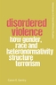 Disordered Violence
