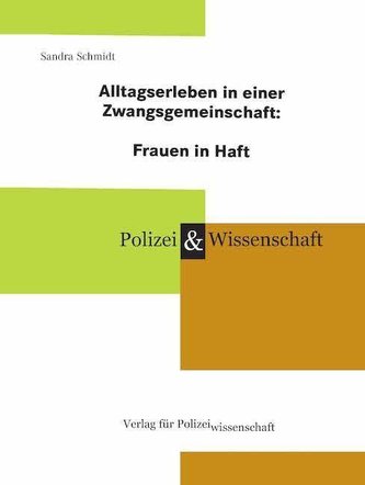 Alltagserleben in einer Zwangsgemeinschaft: Frauen in Haft