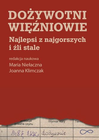 Dożywotni więźniowie Najlepsi z najgorszych i źli stale Dożywotni więźniowie Najlepsi z najgorszych i źli stale