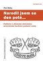 Narodil jsem se den poté…