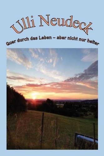 Quer durch das Leben - aber nicht nur heiter