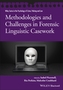 Methodologies and Challenges in Forensic Linguisti c Casework