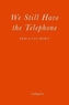 We Still Have the Telephone