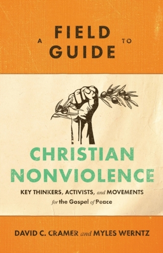 A Field Guide to Christian Nonviolence