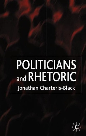 Politicians and Rhetoric: The Persuasive Power of Metaphor
