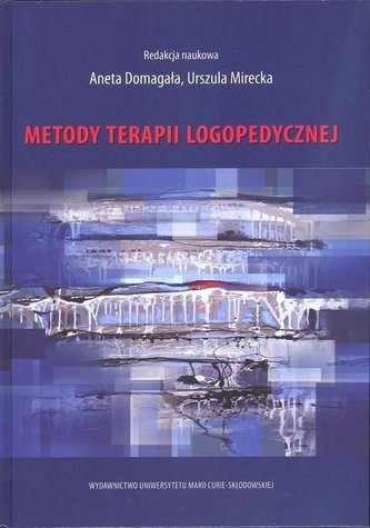 Metody terapii logopedycznej Metody terapii logopedycznej