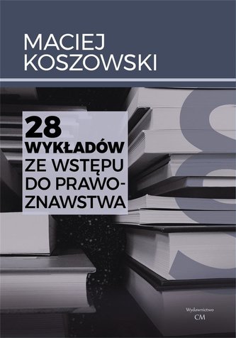 28 wykładów ze wstępu do prawoznawstwa 28 wykładów ze wstępu do prawoznawstwa