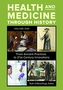 Health and Medicine through History [3 volumes]