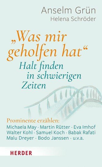 "Was mir geholfen hat ..." - Halt finden in schwierigen Zeiten