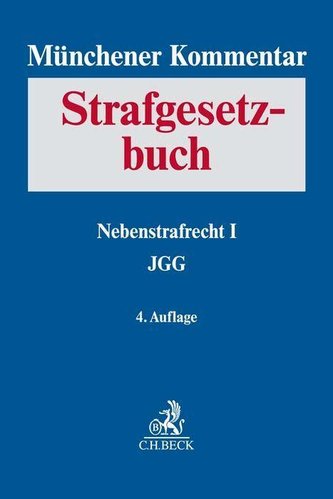 Münchener Kommentar zum Strafgesetzbuch  Bd. 7: Nebenstrafrecht I, JGG (Auszug)