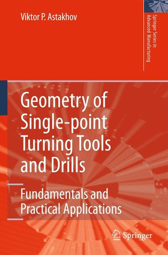 Geometry of Single-Point Turning Tools and Drills: Fundamentals and Practical Applications