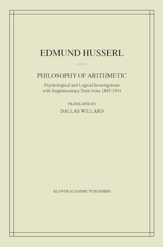Philosophy of Arithmetic: Psychological and Logical Investigations with Supplementary Texts from 1887-1901