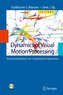 Dynamics of Visual Motion Processing: Neuronal, Behavioral, and Computational Approaches [With DVD]