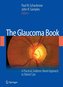 The Glaucoma Book: A Practical, Evidence-Based Approach to Patient Care