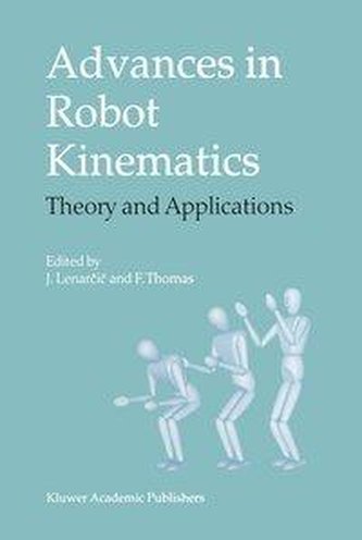 Advances in Robot Kinematics: Theory and Applications