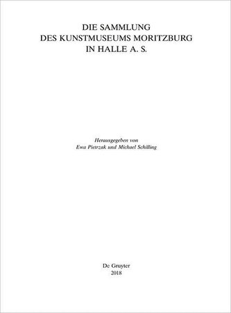 Die Sammlung des Kunstmuseums Moritzburg in Halle a. S.