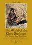The World of the Khwe Bushmen in Southern Africa / Die Welt der Kxoé-Buschleute im südlichen Afrika