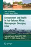 Environment and Health in Sub-Saharan Africa: Managing an Emerging Crisis: Selected Papers from ERTEP 2007, July 17-19 2007, Gha
