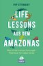 Life Lessons aus dem Amazonas