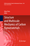 Structure and Multiscale Mechanics of Carbon Nanomaterials