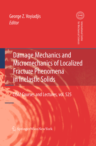 Damage Mechanics and Micromechanics of Localized Fracture Phenomena in Inelastic Solids