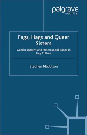 Fags, Hags and Queer Sisters